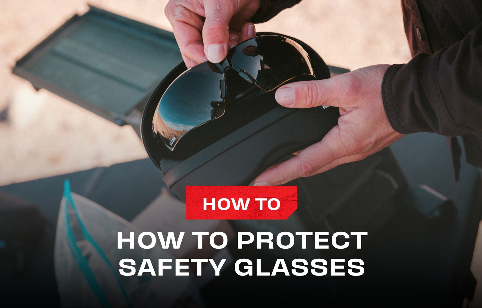 Scratched Safety Glasses? How to Store, Clean, and Transport Them